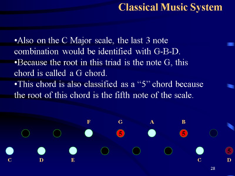 28 Classical Music System Also on the C Major scale, the last 3 note